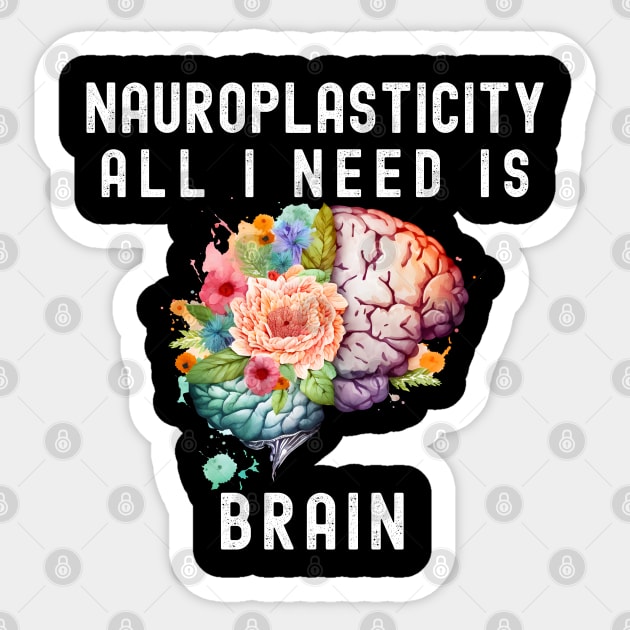 Mental health ; All I need is Brain Neuroplasticiti Sticker by InkBlissful